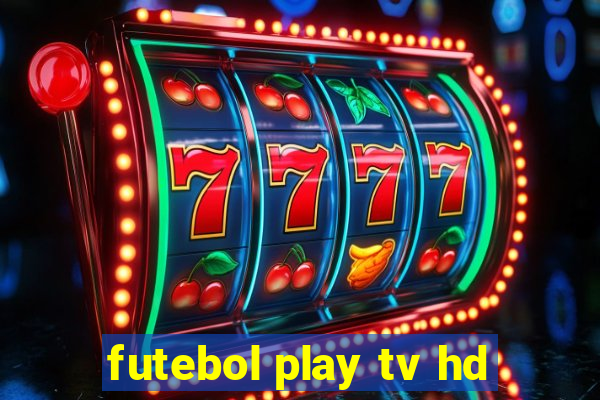 futebol play tv hd